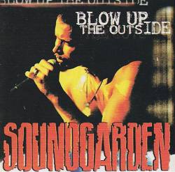 Soundgarden : Blow Up the Outside